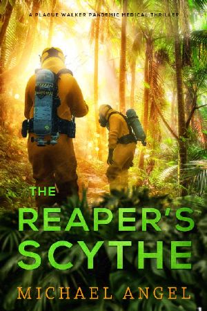 [Leigh Austen Thriller 02] • The Reaper's Scythe · A Plague Walker Pandemic Medical Thriller